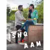 Ishq-E-Aam - Single album lyrics, reviews, download