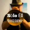 Sólo Él (feat. Joabe Reis) - Single album lyrics, reviews, download