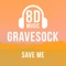 Save Me (feat. Gravesock) - 8d Music lyrics