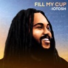 Fill My Cup - Single