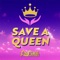 Save a Queen - The Cast of RuPaul's Drag Race, Season 14 lyrics