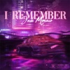 I Remember - Single
