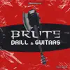 Brute : Drill & Guitars album lyrics, reviews, download