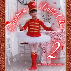 Christmas Ballet Class, Vol. 2 by Bruno Lawrence Raco album reviews, ratings, credits