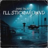 I'll Stick Around - Single