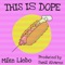 This Is Dope (feat. Sunil Alvarez) - Mike Liebo lyrics