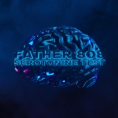 Father 808 - Serotonine Test