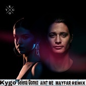 Kygo & Selena Gomez Aint me (Mayfar Remix) artwork
