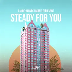 Steady for You - Single by LANNÉ, Rasmus Hagen & PELLEGRINI album reviews, ratings, credits