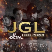 La Adictiva & Luis R Conriquez - JGL
