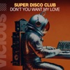 Don't You Want My Love - Single