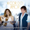 A Cor do Amor by Liah Soares, Roberto Carlos iTunes Track 1