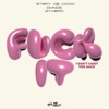 FUCK IT (I Don't Want You Back) - Single