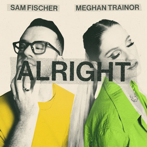 Sam Fischer & Meghan Trainor - Alright - Single [iTunes Plus AAC M4A]