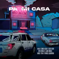 Pa’ Mi Casa (feat. Juan Miguel, Franco LSQuadron, Mabel Yeah & Afro Criollo) - Single by Xuxo, Omar Acedo & Sixto Rein album reviews, ratings, credits