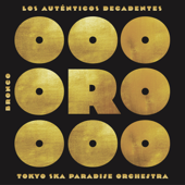 Oro (feat. Bronco & Tokyo Ska Paradise Orchestra) - Los Auténticos Decadentes