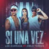 Si una Vez (feat. Los Barraza) - Single