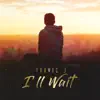I'll Wait (Remastered) [Remastered] - Single album lyrics, reviews, download