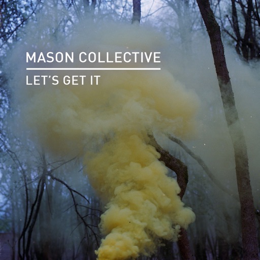 Let's Get It - Single by Mason Collective