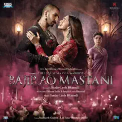 Bajirao Mastani (Original Motion Picture Soundtrack) by Sanjay Leela Bhansali album reviews, ratings, credits