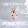 Love Me Like You Hate Me (Remix) - Single album lyrics, reviews, download