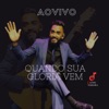 Quando Sua Glória Vem (Ao Vivo) - Single