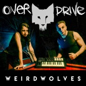 Weird Wolves - Overdrive