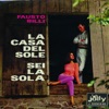 La casa del sole / Sei sola - Single