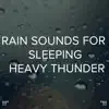 !!!" Rain Sounds for Sleeping Heavy Thunder "!!! album lyrics, reviews, download