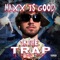 Max is Good in the Trap - MAXXJAMEZ lyrics