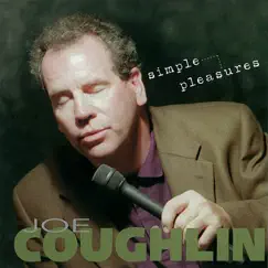 Simple Pleasures by Joe Coughlin album reviews, ratings, credits