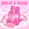 God Is A Freak - Single