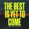 The Best Is Yet To Come - Mack Brock & Pat Barrett lyrics