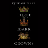 Three Dark Crowns - Kendare Blake