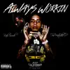 Always Workin - Single album lyrics, reviews, download