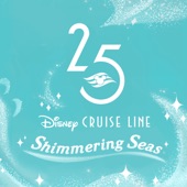 Shimmering Seas (From "Disney Cruise Line"/25th Anniversary Theme) artwork