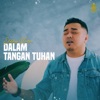 Dalam Tangan Tuhan - Single