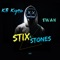 Stix & Stones (feat. Twan) - KB Kyeu lyrics