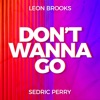 Don't Wanna Go - Single