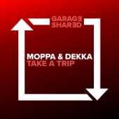 Take A Trip - Moppa & Dekka