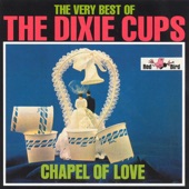 The Very Best of The Dixie Cups: Chapel of Love artwork