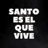 Santo es el que Vive - Single