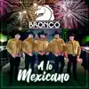 A Lo Mexicano (Bronco Con Mariachi) album lyrics, reviews, download