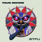 Tauk - STFU (feat. Kanika Moore)
