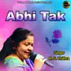 Abhi Tak - Single album lyrics, reviews, download