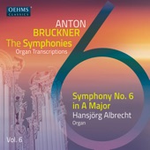 The Bruckner Symphonies, Vol. 6 - Organ Transcriptions artwork