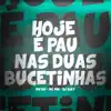 Hoje É Pau nas Duas Bucetinhas - Single album lyrics, reviews, download