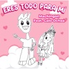 Eres Todo para Mi - Single