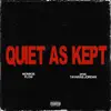 Quiet As Kept - Single album lyrics, reviews, download