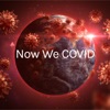 Now We COVID - Now We COVID